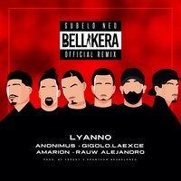 La Bellakera - Lyanno, Anonimus, Gigolo Y La Exce