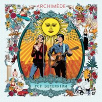 Le bonheur - Archimède, Aldebert, Greg Zlap