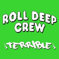 Terrible - Roll Deep