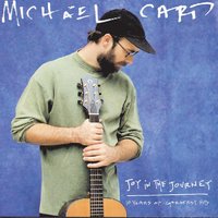 Know You In The Now - Michael Card