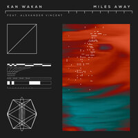 Miles Away - Kan Wakan, Alexander Vincent