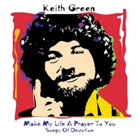 I Don't Want To Fall Away From You - Keith Green