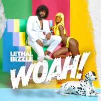 Woah! - Lethal Bizzle