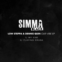 Playing Drunk - Low Steppa, Dennis Quin