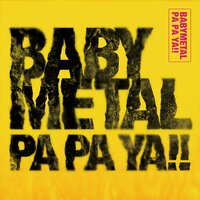 PA PA YA!! - Babymetal, F.HERO