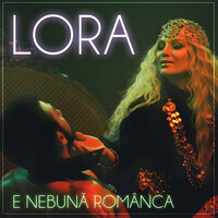 E Nebună Românca - Lora