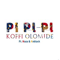 Pi Pi Pi - Koffi Olomide, Naza, KeBlack