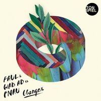 Changes - PNAU, Faul & Wad Ad, Pretty Pink