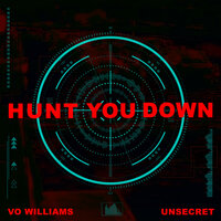 Hunt You Down - UNSECRET, Vo Williams