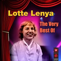 The Rise & Fall Of The City Of Mahagonny - Alabama Song - Lotte Lenya