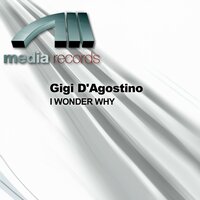 I Wonder Why - Gigi D'Agostino