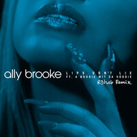 Lips Don't Lie - Ally Brooke, R3HAB, A Boogie Wit da Hoodie