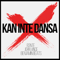 Kan Inte Dansa - B3nte, Benjamin Beats, John Vince