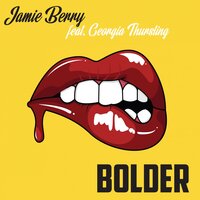 Bolder - Jamie Berry, Georgia Thursting