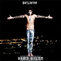 Believe - Дима Билан