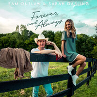 Forever and Always - Sam Outlaw, Sarah Darling