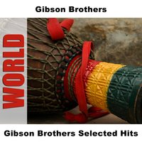 Que Sera Mi Vida - Re-Recording - Gibson Brothers