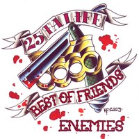 Best Of Friendz/Enemiez - 25 Ta Life