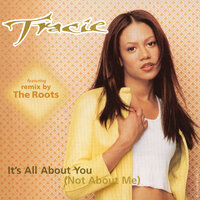 It's All About You (Not About Me) - Tracie Spencer