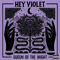 Queen Of The Night - Hey Violet