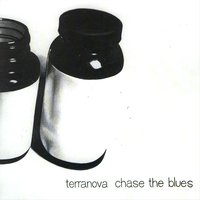 Chase The Blues - Terranova