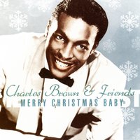 Merry Christmas Baby - Charles Brown, Friends
