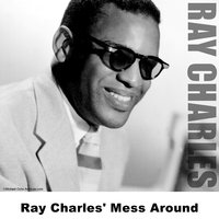 Mess Around - Original - Ray Charles
