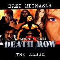 A Letter From Death Row - Bret Michaels