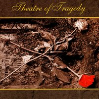 Dying: I Only Feel Apathy - Theatre Of Tragedy
