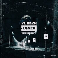 Loner - VL Deck, Young Dolph