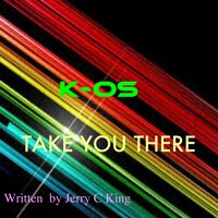 Take You There - K-OS, Jerry C King (Kingdom)