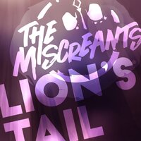 Lion's Tail - The Miscreants