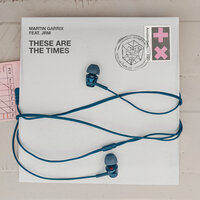 These Are The Times - Martin Garrix, JRM