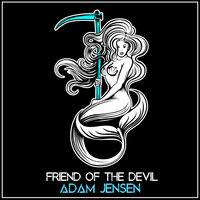 Friend of the Devil - Adam jensen