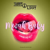 Mwah Baby - Trippy Hippy