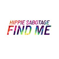 Find Me - Hippie Sabotage