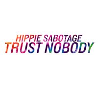 Trust Nobody - Hippie Sabotage