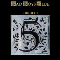 Show Me The Way - Bad Boys Blue