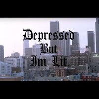 Depressed + But I'm Lit. - Cold Hart
