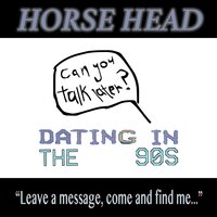 Dating in the 90s - Horse Head, Fish Narc