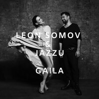 Gaila - Leon Somov