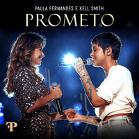 Prometo - Paula Fernandes, Kell Smith