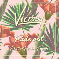 Fade Out - Viceroy, Gavin Turek