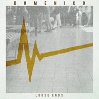 Loose Ends - Domenico