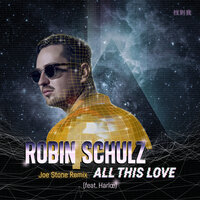 All This Love - Robin Schulz, Joe Stone, Harlœ