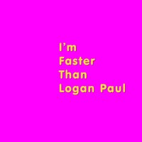 I'm Faster Than Logan Paul - Dan Bull