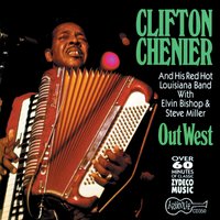 All Your Love - Clifton Chenier, Elvin Bishop, Steve Miller