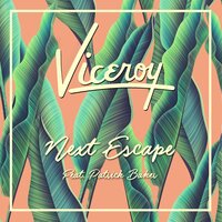 Next Escape - Viceroy, Patrick Baker