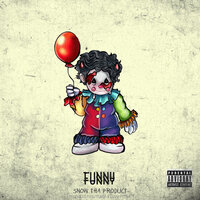 Funny - Snow Tha Product