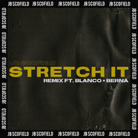Stretch It - JB Scofield, Berna